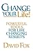Change your Life!: Hope & H...