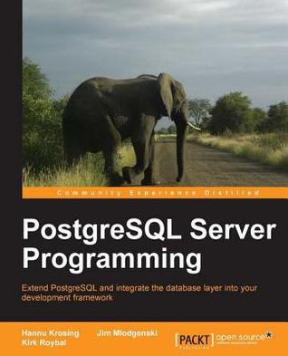 PostgreSQL Server Programming (Kindle Edition)