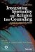 Integrating Spirituality an...