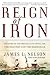 Reign of Iron: The Story of...