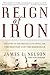 Reign of Iron: The Story of the First Battling Ironclads, the Monitor and the Merrimack