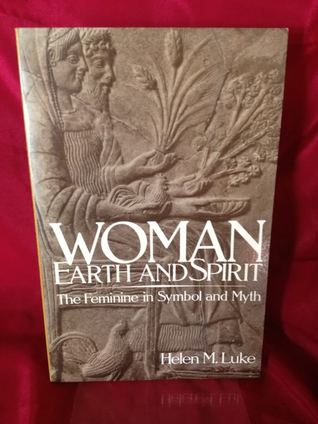 Woman Earth and Spirit: The Feminine Symbol and Myth (Paperback)