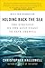 Holding Back the Sea: The Struggle on the Gulf Coast to Save America – How Hurricane Katrina Was Predicted and Warnings Ignored in New Orleans