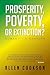 Prosperity, Poverty or Exti...