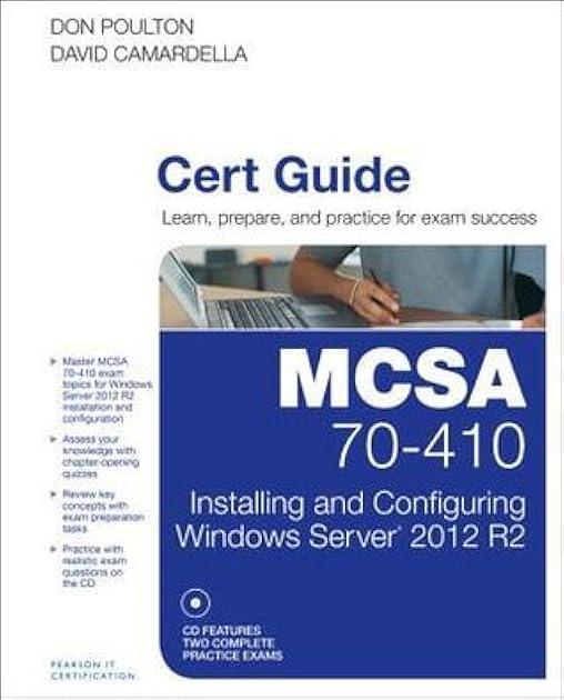MCSA 70-410 Cert Guide R2: Installing and Configuring Windows Server 2012 (Cert Guides)