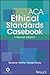 ACA Ethical Standards Casebook by Barbara Herlihy