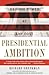 Presidential Ambition by Richard Shenkman