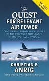 The Quest for Relevant Air Power: Continental European Responses to the Air Power Challenges of the Post-Cold War Era