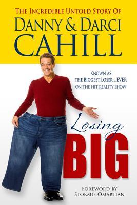 Losing Big: The Incredible Untold Story of Danny and Darci Cahill