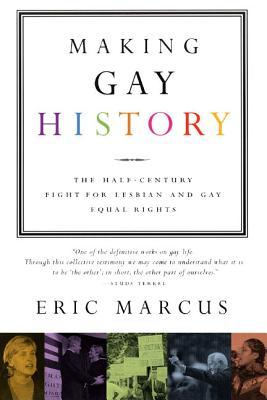 Making Gay History: The Half Century Fight for Lesbian and Gay Equal Rights (Paperback)