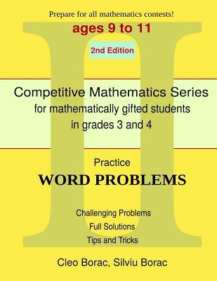 Practice Word Problems: Level 2 (ages 9 to 11) (Competitive Mathematics for Gifted Students)