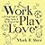 Work, Play, Love: A Visual ...