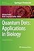 Quantum Dots: Applications in Biology (Methods in Molecular Biology, 1199)