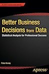 Better Business Decisions from Data: Statistical Analysis for Professional Success