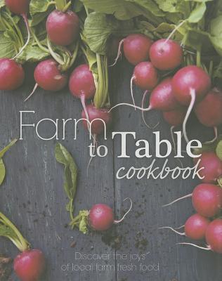 Farm to Table Cookbook (Hardcover)