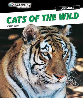 Cats of the Wild (Discovery Education: Animals, 1)