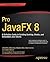 Pro JavaFX 8: A Definitive ...