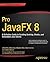 Pro JavaFX 8 by Johan Vos