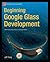 Beginning Google Glass Development by Jeff Tang