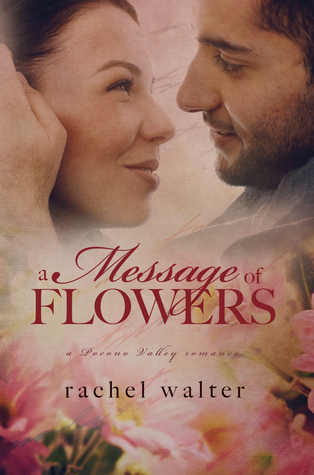 A Message of Flowers (A Pocono Valley Romance)