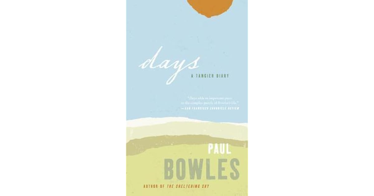 Days A Tangier Diary by Paul Bowles