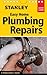 Stanley Easy Home Plumbing Repairs (Stanley Quick Guide)