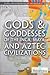 Gods & Goddesses of the Inca, Maya, and Aztec Civilizations by John Murphy