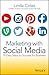 Marketing with Social Media: 10 Easy Steps to Success for Business