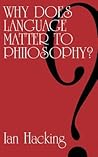 Why Does Language Matter to Philosophy?