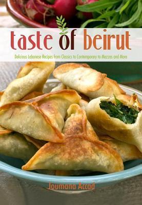 Taste of Beirut: 175+ Delicious Lebanese Recipes from Classics to Contemporary to Mezzes and More (Paperback)