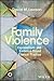 Family Violence: Explanations and Evidence-Based Clinical Practice