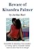 Beware of Kisandra Palmer: Beware of Kisandra Palmer