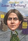 Who Was Susan B. Anthony? by Pam Pollack