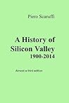 A History of Silicon Valley - Almost a 3rd Edition