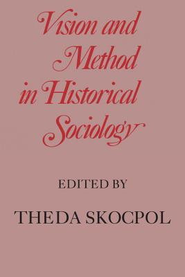 Vision and Method in Historical Sociology (Paperback)