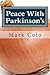Peace With Parkinson's by Mark David Colo