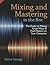 Mixing and Mastering in the Box: The Guide to Making Great Mixes and Final Masters on Your Computer