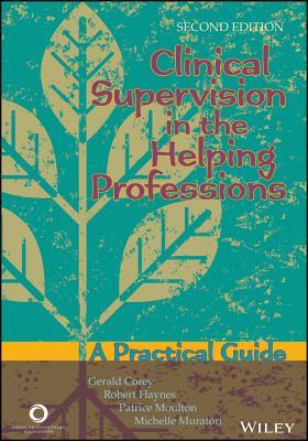 Clinical Supervision in the Helping Professions: A Practical Guide (Paperback)