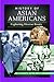 History of Asian Americans:...