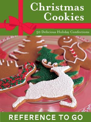 Christmas Cookies: 50 Delicious Holiday Confections (Reference to Go)