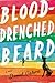 Blood-Drenched Beard