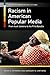 Racism in American Popular ...