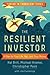 The Resilient Investor: A Plan for Your Life, Not Just Your Money