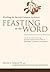 Feasting on the Word— Year B, Volume 4: Season after Pentecost 2 (Propers 17-Reign of Christ)