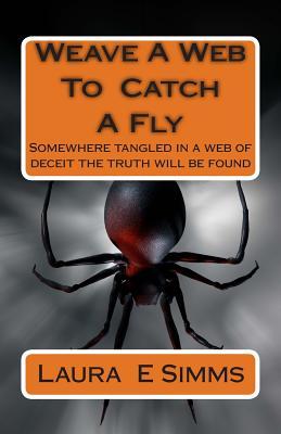 Weave a web to catch a fly: Tangled are the webs we weave (The Hunter Saga)