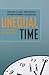 Unequal Time by Dan Clawson Unequal Time by Dan Clawson