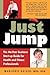 Just Jump: The No-Fear Business Start-Up Guide for Health and Fitness Professionals