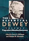 The Essential Dewey, Volume 1: Pragmatism, Education, Democracy