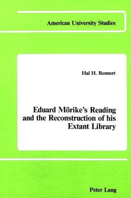 Eduard Mörike's Reading and the Reconstruction of his Extant Library (American University Studies)