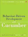 Behavior-Driven Development with Cucumber: Better Collaboration for Better Software Behavior-Driven Development with Cucumber: Better Collaboration for Better Software